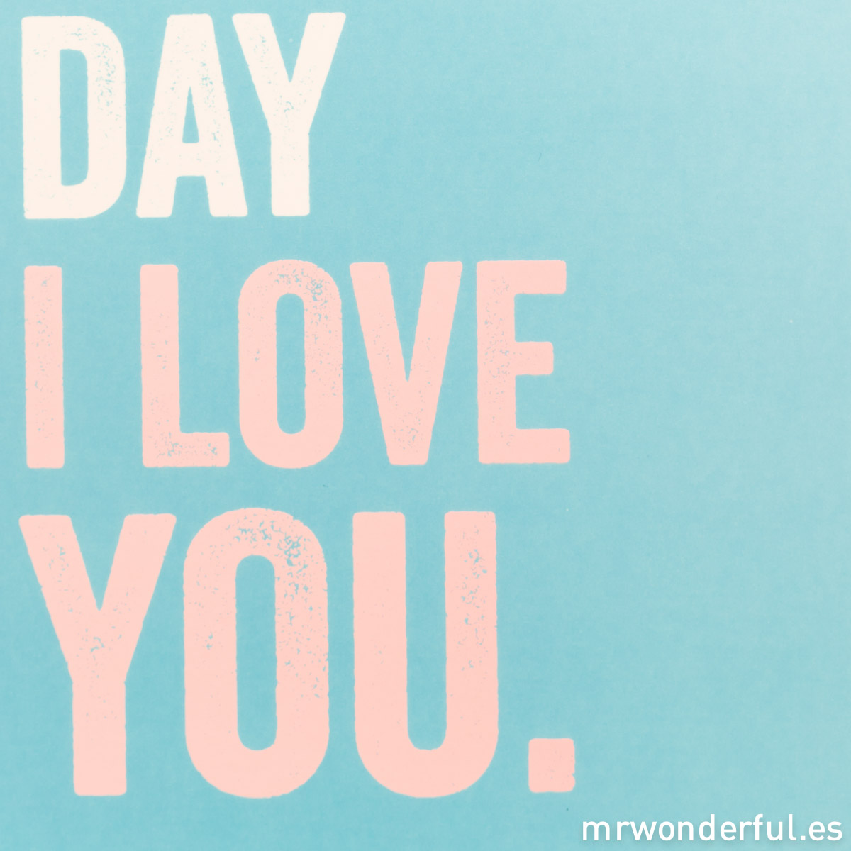 mrwonderful_lamina-soporte-A5-07_every-day-i-love-you-6